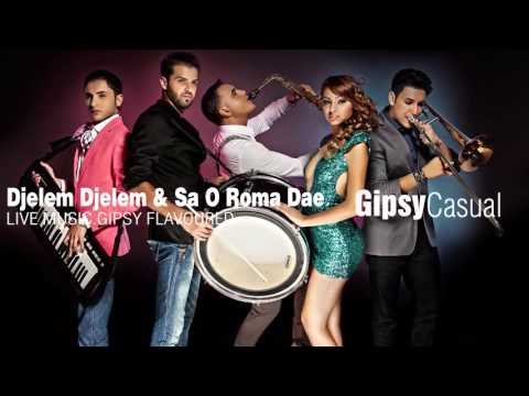 Gipsy Casual   Djelem Djelem & Sa O Roma Dae Official Audio New 2013