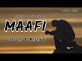 Maafi | Slowed Reverb | Lofi | Sad Songs | Lo-Fi t Vibes