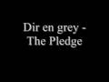 Dir en grey - The Pledge (Unplugged) 
