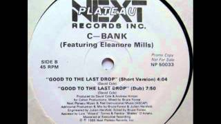 C-Bank feat. Eleanore Mills - Good To The Last Drop (Dub Mix)