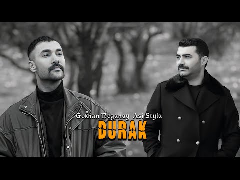 Asi Styla & Gökhan Doğanay - DURAK