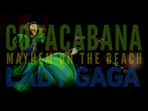 LADY GAGA - MAYHEM IN RIO, COPACABANA BEACH (FULL SHOW)