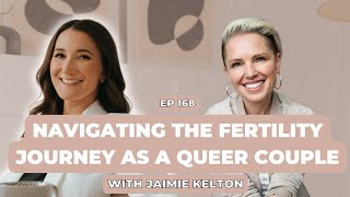 #168 Navigating the Fertility Journey as a Queer Couple, with Jaimie Keeton