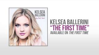 Kelsea Ballerini &quot;The First Time&quot; Official Audio