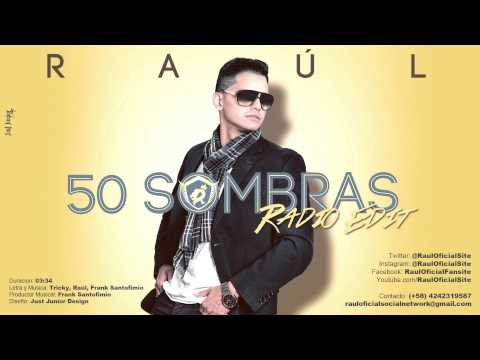RAÚL "EL LEÓN" - 50 Sombras
