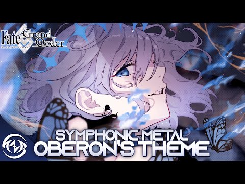 【FGO】 Oberon's Theme Remix Cover 【Intense Symphonic Metal】 Fate/Grand Order OST