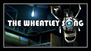 Portal - The Wheatley Song