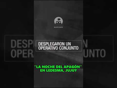 “LA #noche DEL #apagón ” EN #ledesma , #jujuy