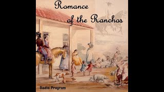 Romance of the Ranchos - Rancho San Pedro and Rancho Palos Verdes