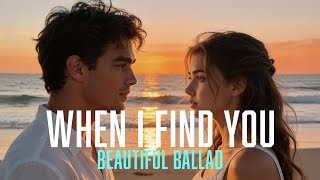 WHEN I FIND YOU 💔 | A Love Story About Finding Home