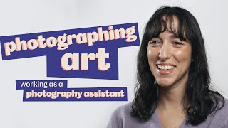 Photographing Art | Working as a photography assistant