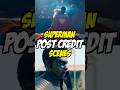 Superman Post Credits Scenes Explained Superman
