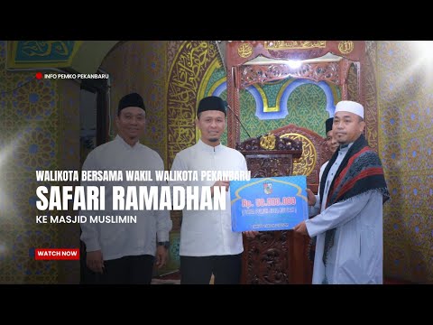 Walikota Bersama Wakil Walikota Pekanbaru Safari Ramadhan ke Masjid Muslimin