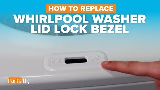 How to Replace Lid Lock Bezel part # W11643703 on Your Whirlpool Maytag Washer