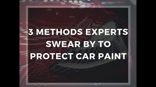 3 Methods Experts Swear By To Protect Car Paint