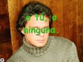 Luis Miguel - "O tu o ninguna" (letra) VIVO 