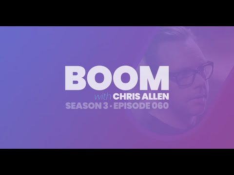 BOOM with Chris Allen Podcast — Episode 060