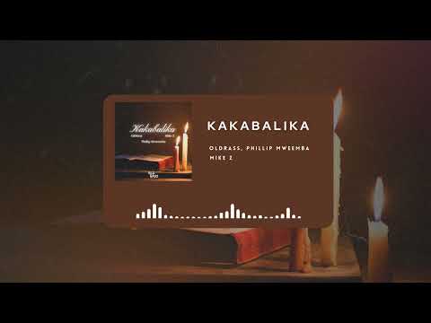 OldRass, Phillip Mweemba, MIKE Z - Kakabalika (visualizer)
