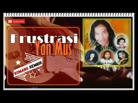 Yan Mus Lagu Lawas FRUSTASI