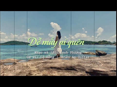 Dễ mấy ai quên - Lệ Hồng