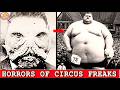 30 BANNED Circus FREAKS That Actually Existed