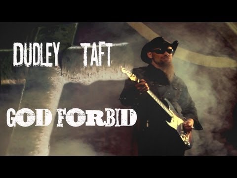 Dudley Taft - God Forbid Official Video