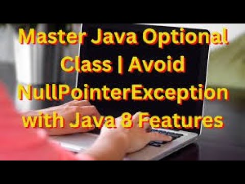 Java 8 Optional Mastery: Eliminate NullPointerException Like a Pro 🔥 | Tutorial Part 1