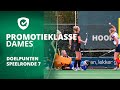 Promotieklasse Dames ? | Doelpunten Speelronde 7 2023/2024