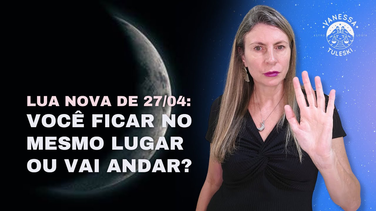 New Moon on 04/27: Will you stay in the same place or will you walk? | Vanessa Tuleski | #astrolo...