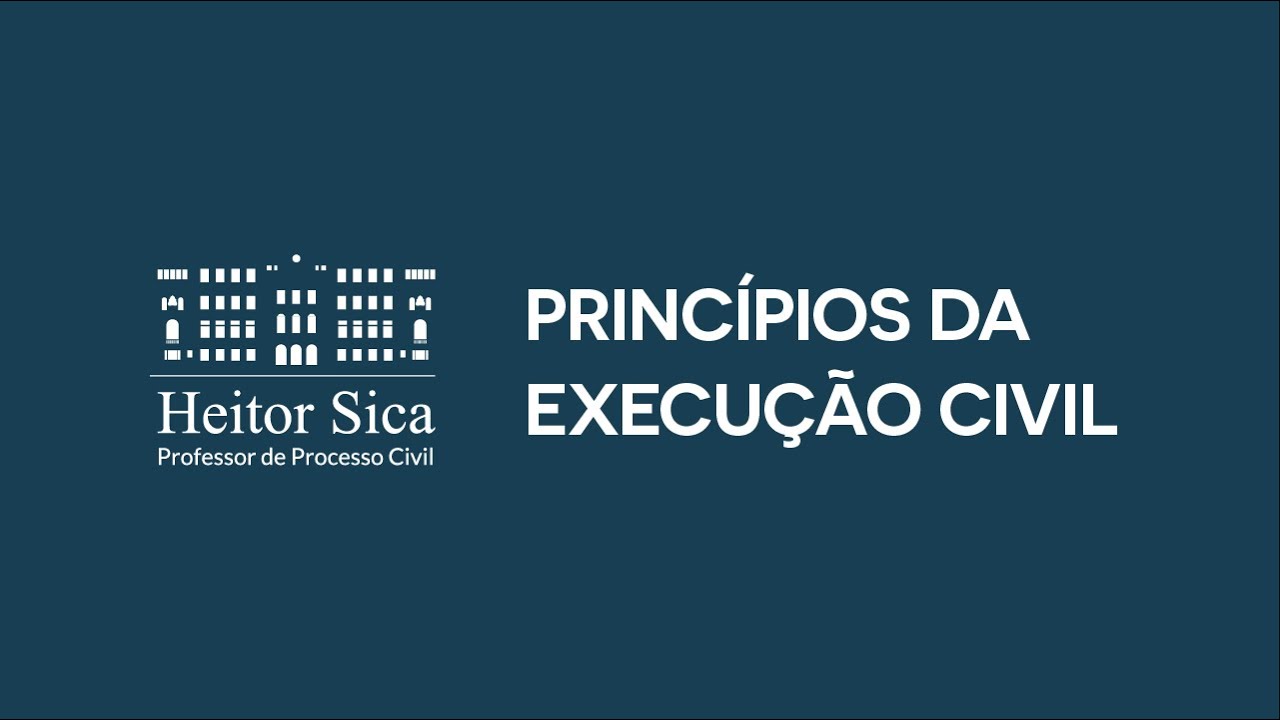 PRINCÍPIOS DA EXECUÇÃO CIVIL