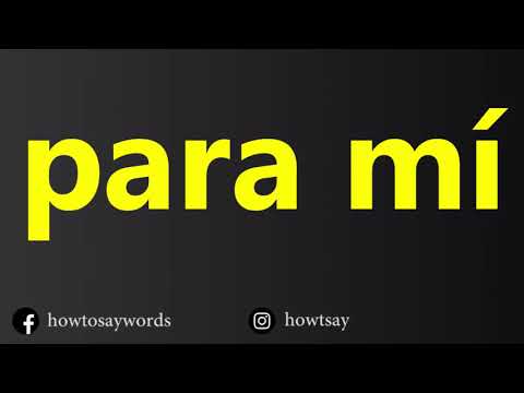 How To Pronounce para mi