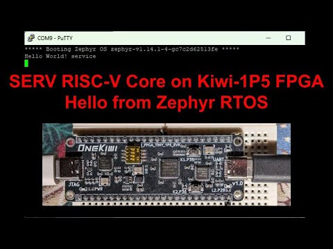 SERV RISC-V Core on Kiwi-1P5 FPGA: Hello from Zephyr RTOS