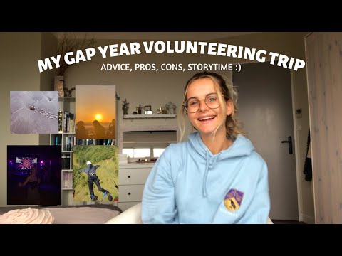 MY GAP YEAR VOLUNTEERING TRIP- advice, pros, cons, story time