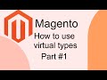 How To Use Virtual Types In Magento 2 Part 1