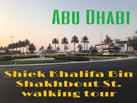 Sheik Khalifa Bin Shakhbout St. | walking tour| Abu Dhabi