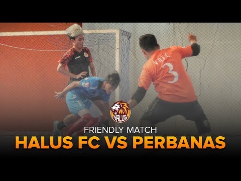 HALUS FC VS PERBANAS [FRIENDLY MATCH]