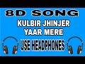 Yaar Mere (8D) - Tarsem Jassar | Kulbir Jhinjer | MixSingh | New Punjabi Songs 2020