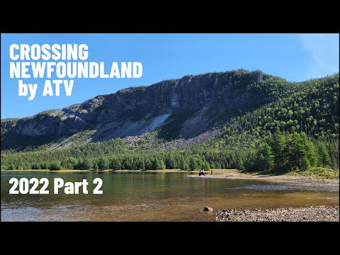 Crossing Newfoundland By ATV 2022 - Part 2