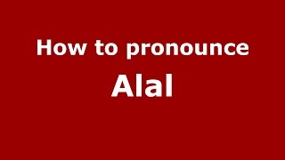 How to pronounce Alal