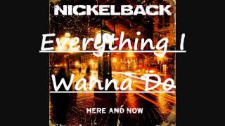 Nickelback - Everything I Wanna Do