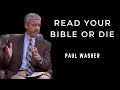 Read Your Bible or Die | Paul Washer - James Engle Read Your Bible or Die | Paul Washer