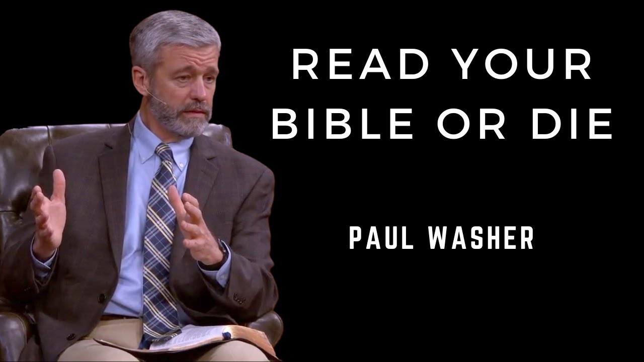 Read Your Bible or Die - Paul Washer