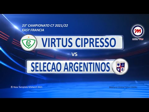 23° Campionato C7 2021/22 - Easy Francia - Virtus Cipresso vs Seleçao Argentinos