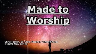 Made to Worship - Chris Tomlin - Lyrics