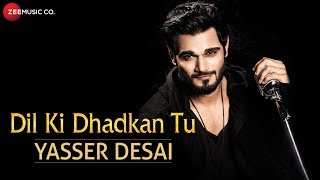 Dil Ki Dhadkan Tu | Yasser Desai | SNP Yesen