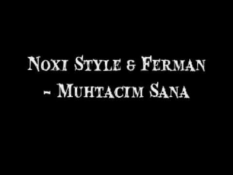 Noxi Style & Ferman - Muhtacim Sana 2009