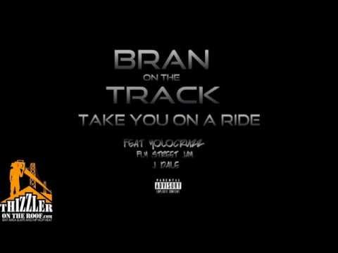 B-Ran ft. YoloCruzz, Fly Street Jay, J. Dale - Take You On A Ride [Thizzler.com]