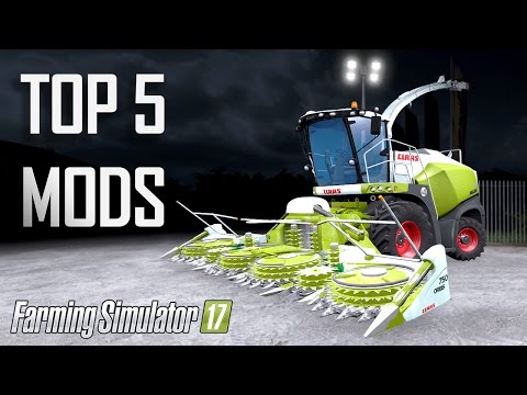 Farming Simulator 2017 - MY TOP 5 MODS #1 (WITH COMMENTARY!)