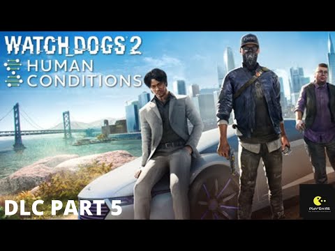 Watch Dogs 2 Human Conditions DLC Walkthrough Part 5