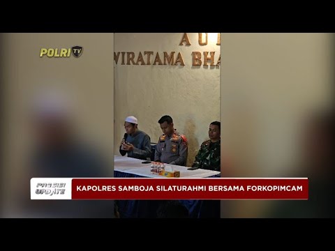 PRESISI UPDATE : SILAHTURAHMI KAPOLSEK SAMBOJA &amp; FORKOPIMCAM 11/09/2024 10.00
